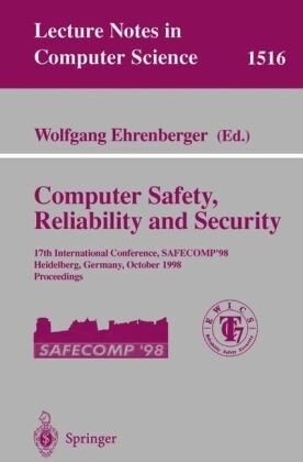 Computer safety, reliability and security : 17th international conference, SAFECOMP '98, Heidelberg, Germany, October 5-7, 1998. Proceedings