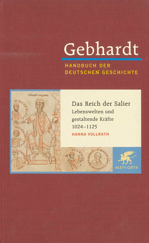 Gebhardt Handbuch der deutschen Geschichte. Band 4, Das Reich der Salier Lebenswelten und gestaltende Kräfte, 1024-1125