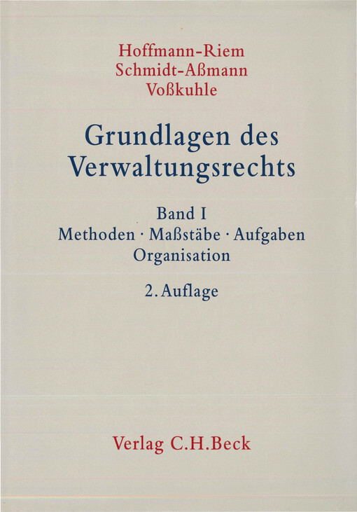 Grundlagen des Verwaltungsrechts. Band I, Methoden, Maßstäbe, Aufgaben, Organisation