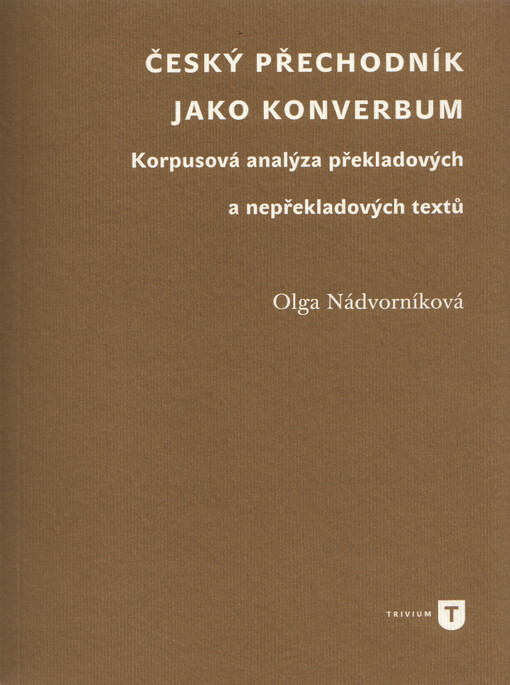 Český přechodník jako konverbum : korpusová analýza překladových a nepřekladových textů