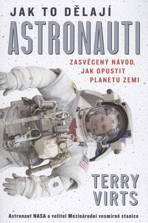 Jak to dělají astronauti : zasvěcený návod, jak opustit planetu Zemi
