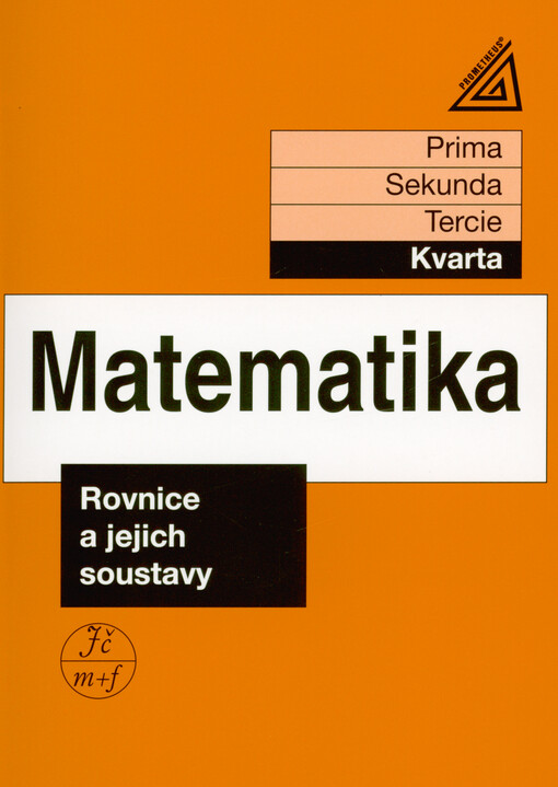 Matematika : kvarta. Rovnice a jejich soustavy