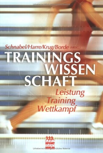Trainingswissenschaft : Leistung, Training, Wettkampf