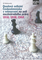 Osudová setkání Československa s velmocemi na poli mezinárodního práva 1918, 1938, 1968  (odkaz v elektronickém katalogu)