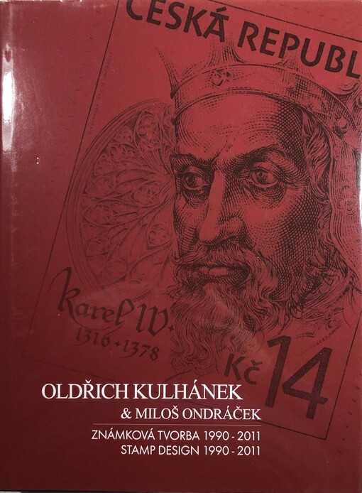 Oldřich Kulhánek & Miloš Ondráček :známková tvorba 1990-2011 = stamp design 1990-2011