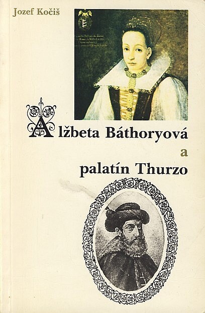 Alžbeta Báthoryová a patín Thurzo