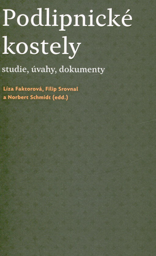 Podlipnické kostely : studie, úvahy, dokumenty : sborník z konference Podlipnické kostely - minulost bez budoucnosti? konané 7.-10. července 2022 na hradu Lipnice