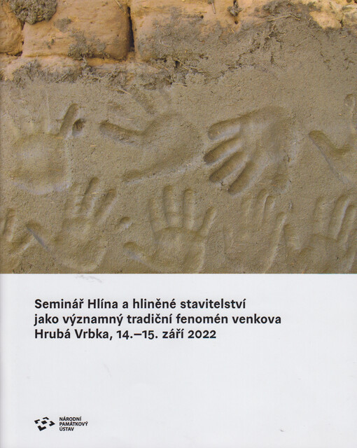 Seminář Hlína a hliněné stavitelství jako významný tradiční fenomén venkova : Hrubá Vrbka, 14.-15. září 2022