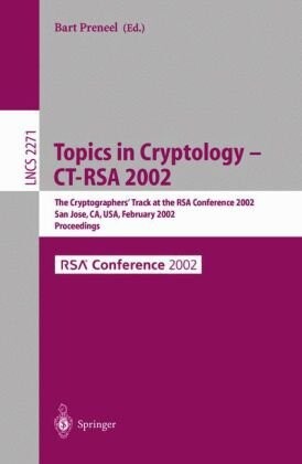 Topics in cryptology : CT-RSA 2002 : the Cryptographer's Track at the RSA Conference 2002, San Jose, CA, USA, February 18-22, 2002 : proceedings
