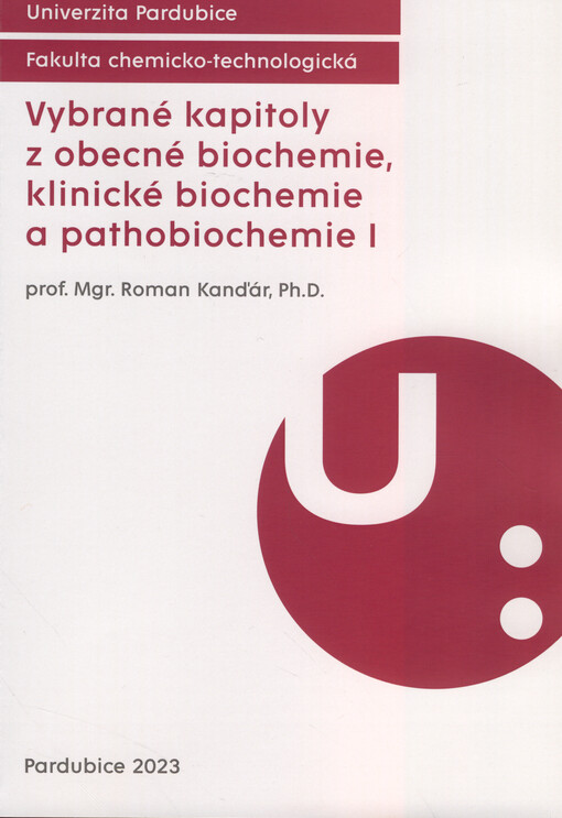 Vybrané kapitoly z obecné biochemie, klinické biochemie a pathobiochemie I