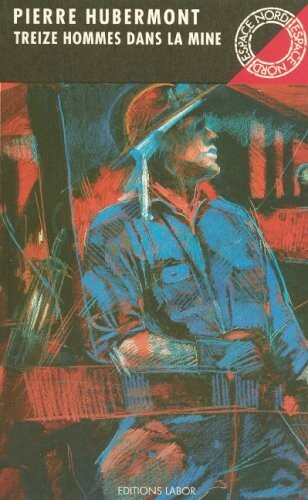Treize hommes dans la mine (Espace nord) (French Edition)