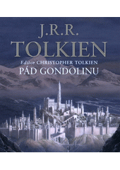 Pád Gondolinu (odkaz v elektronickém katalogu)