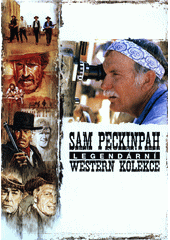 Sam Peckinpah : legendární western kolekce  (odkaz v elektronickém katalogu)