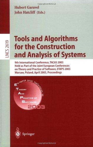 Tools and Algorithms for the Construction and Analysis of Systems: 9th International Conference, TACAS 2003, Held as Part of the Joint European ... (Lecture Notes in Computer Science)