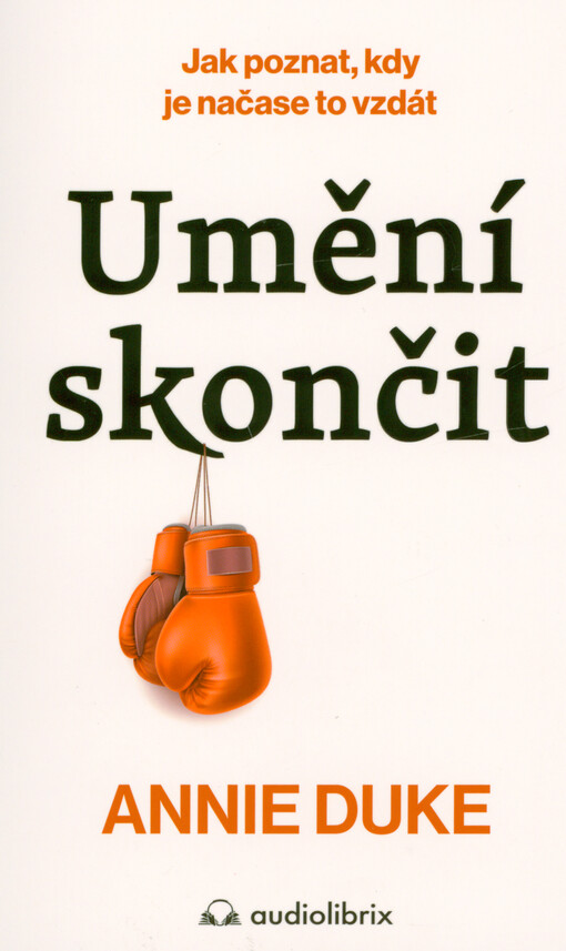 Umění skončit : jak poznat, kdy je na čase to vzdát