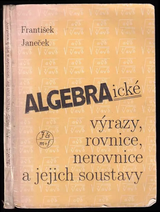 Algebraické výrazy, rovnice, nerovnice a jejich soustavy