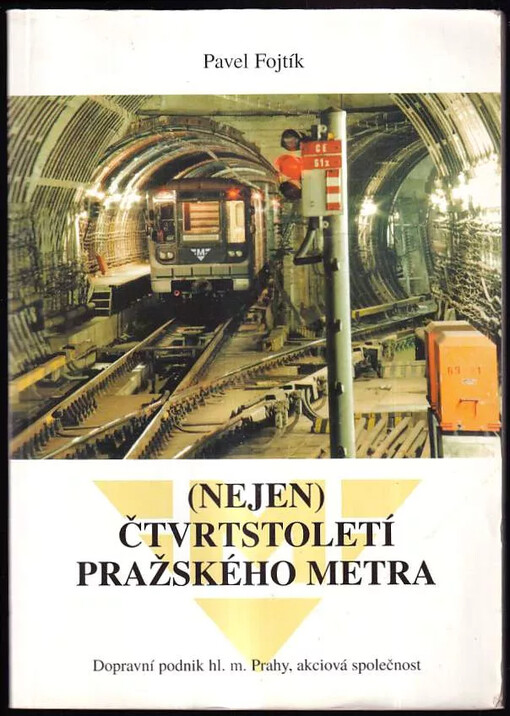 (Nejen) čtvrtstoletí pražského metra /