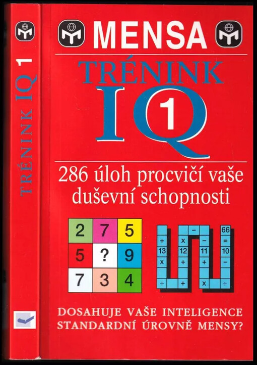 Trénink IQ. I., Doplňovačky, číselné rébusy, logické posloupnosti, slovní hádanky, písmenné řady
