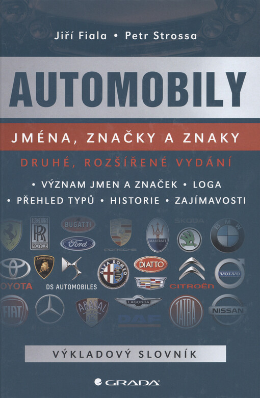 Automobily : jména, značky a znaky : význam jmen a značek, loga, přehled typů, historie a zajímavosti : výkladový slovník