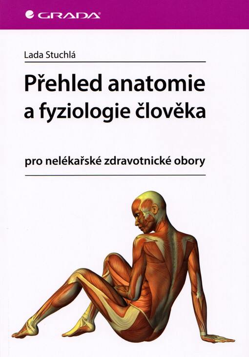Přehled anatomie a fyziologie člověka : pro nelékařské zdravotnické obory