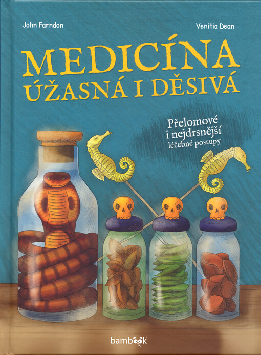 Medicína úžasná i děsivá : přelomové i nejdrsnější léčebné postupy