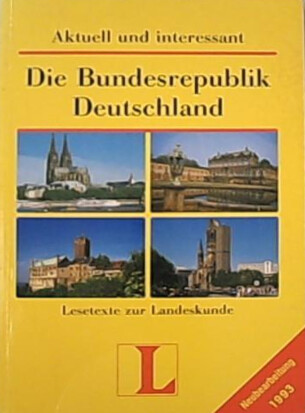 Aktuell und interessant, die Bundesrepublik Deutschland : Lesetexte zur Landeskunde