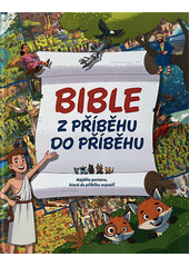 Bible : z příběhu do příběhu  (odkaz v elektronickém katalogu)