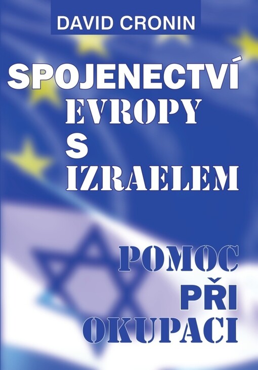 Spojenectví Evropy s Izraelem : pomoc při okupaci