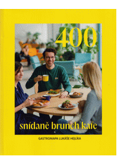 400 : snídaně, brunch, kafe (odkaz v elektronickém katalogu)