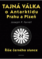 Tajná válka o Antarktidu, Prahu a Plzeň  (odkaz v elektronickém katalogu)