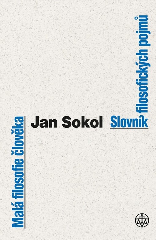 Malá filosofie člověka ; a Slovník filosofických pojmů