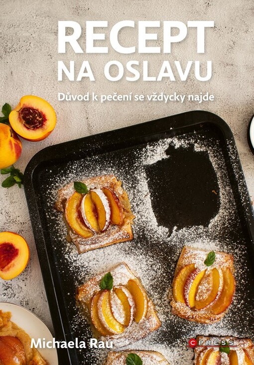 Recept na oslavu : důvod k pečení se vždycky najde
