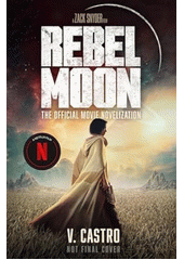 Rebel Moon  (odkaz v elektronickém katalogu)