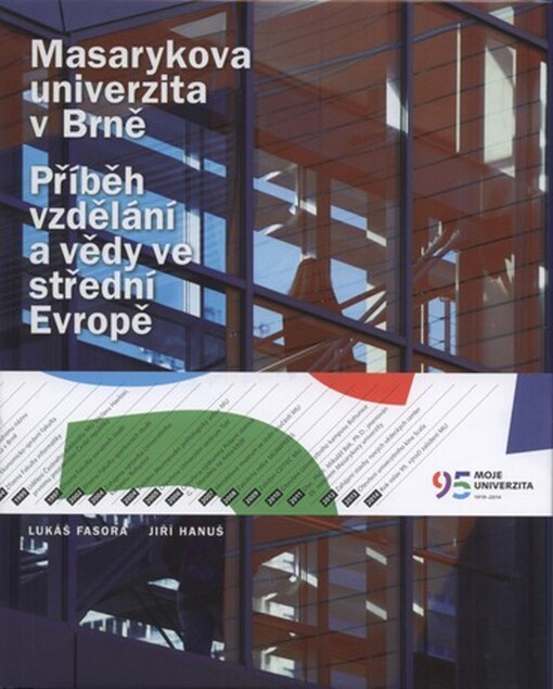 Masarykova univerzita v Brně: příběh vzdělání a vědy ve střední Evropě : [1919-2009]