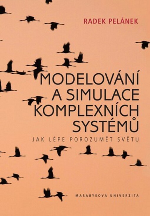 Modelování a simulace komplexních systémů : jak lépe porozumět světu