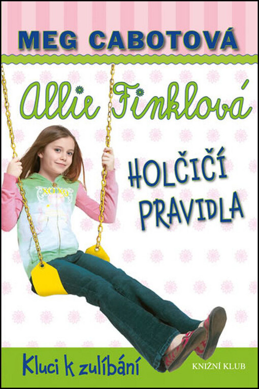 Allie Finklová: Holčičí pravidla 3 - Kluci k zulíbání