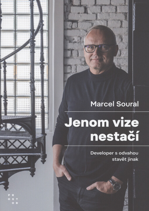 Jenom vize nestačí : developer s odvahou stavět jinak