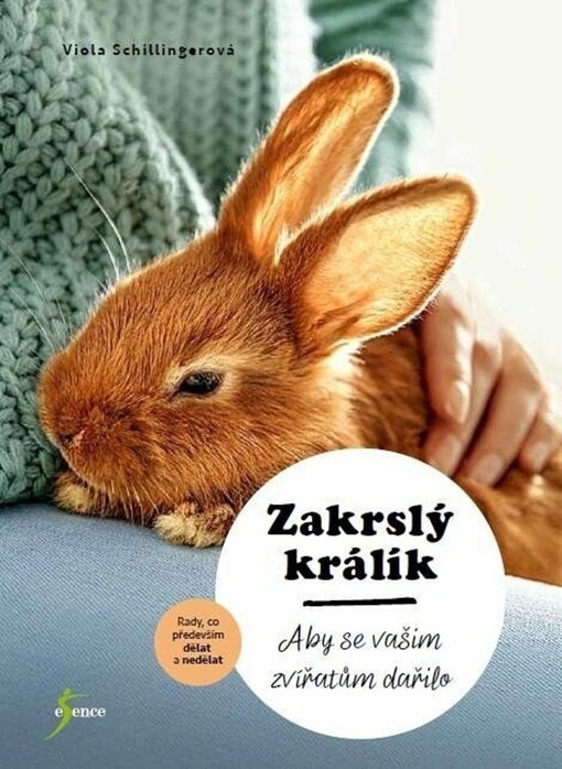Zakrslý králík : rady, co dělat a nedělat, aby se vašim zvířatům dařilo