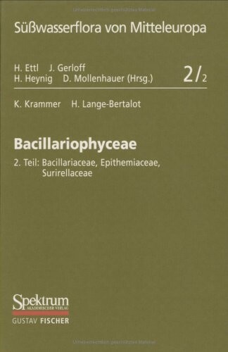 Süßwasserflora von Mitteleuropa, Bd. 2/2: Bacillariophyceae: Teil 2: Bacillariaceae, Epithemiaceae, Surirellaceae (German Edition)