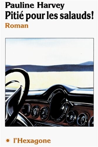 Pitie pour les salauds!: Roman (Collection Fictions) (French Edition)