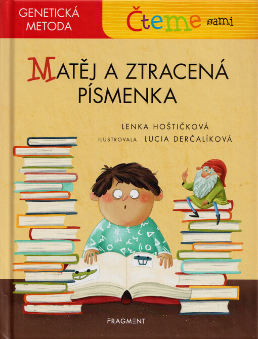 Matěj a ztracená písmenka / napsala Lenka Hoštičková ; ilustrovala Lucia Derčalíková