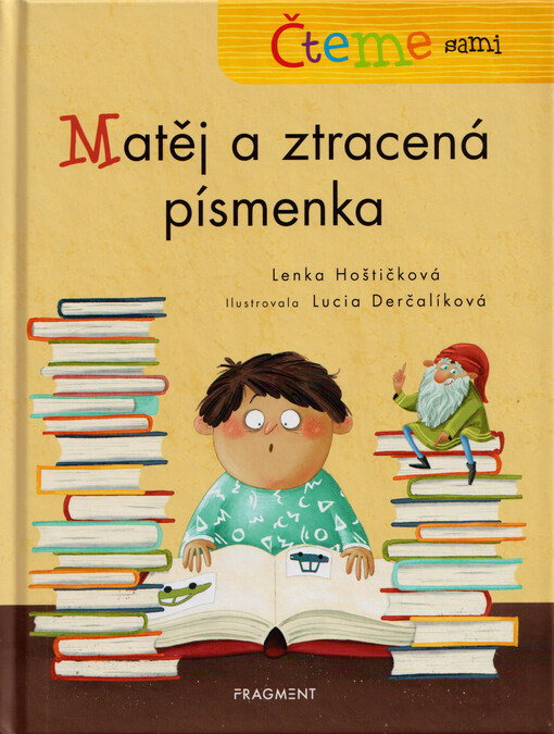 Matěj a ztracená písmenka / napsala Lenka Hoštičková ; ilustrovala Lucia Derčalíková