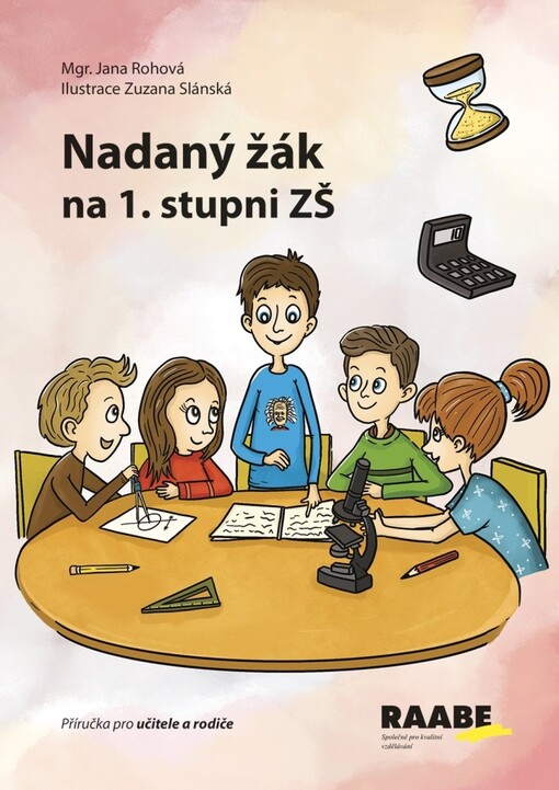 Nadaný žák na 1. stupni ZŠ : metodický rádce a pomocník pro učitele a rodiče