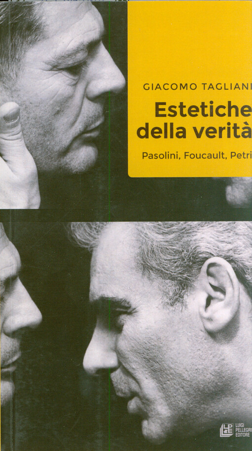 Estetiche della verità : Pasolini, Foucault, Petri