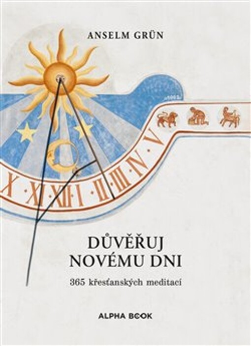 Důvěřuj novému dni : 365 křesťanských meditací