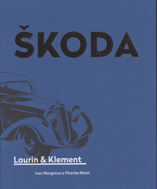Škoda : Škoda Laurin & Klement : 1856-1991 : značka osvědčená v celém světě