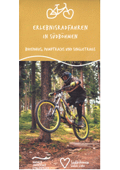 Erlebnisradfahren in Südböhmen : Bikeparks, Pumptracks und Singletrails  (odkaz v elektronickém katalogu)