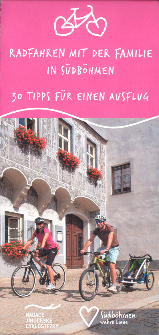 Radfahren mit der Familie in Südböhmen : 30 Tipps für einen Ausflug