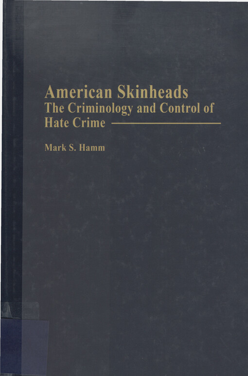 American skinheads : the criminology and control of hate crime