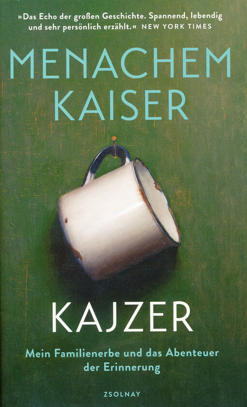 Kajzer : mein Familienerbe und das Abenteuer der Erinnerung